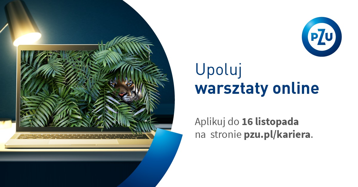 Baner podzielony na dwie części w pionie. Po lewej obrazek ukazujący otwarty laptop oświetlony lampką, z którego wystają liście paproci oraz głowa tygrysa. Z prawej na białym tle logo PZU, hasło warsztatów oraz termin i link do wydarzenia.