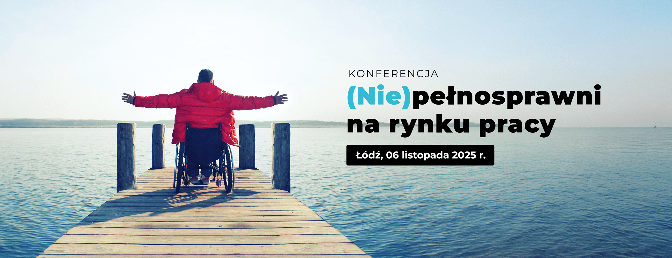 grafika: zdjęcie osoba ubrana w czerwoną kurtkę z wyciągniętymi rękami na wózku na końcu pomostu otoczonego wodą. Obok napisy: Konferencja (Nie)pełnosprawni Łódź, 06.11.2025