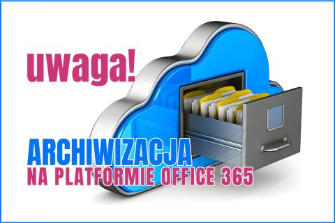 Archiwizacja na platformie Office365