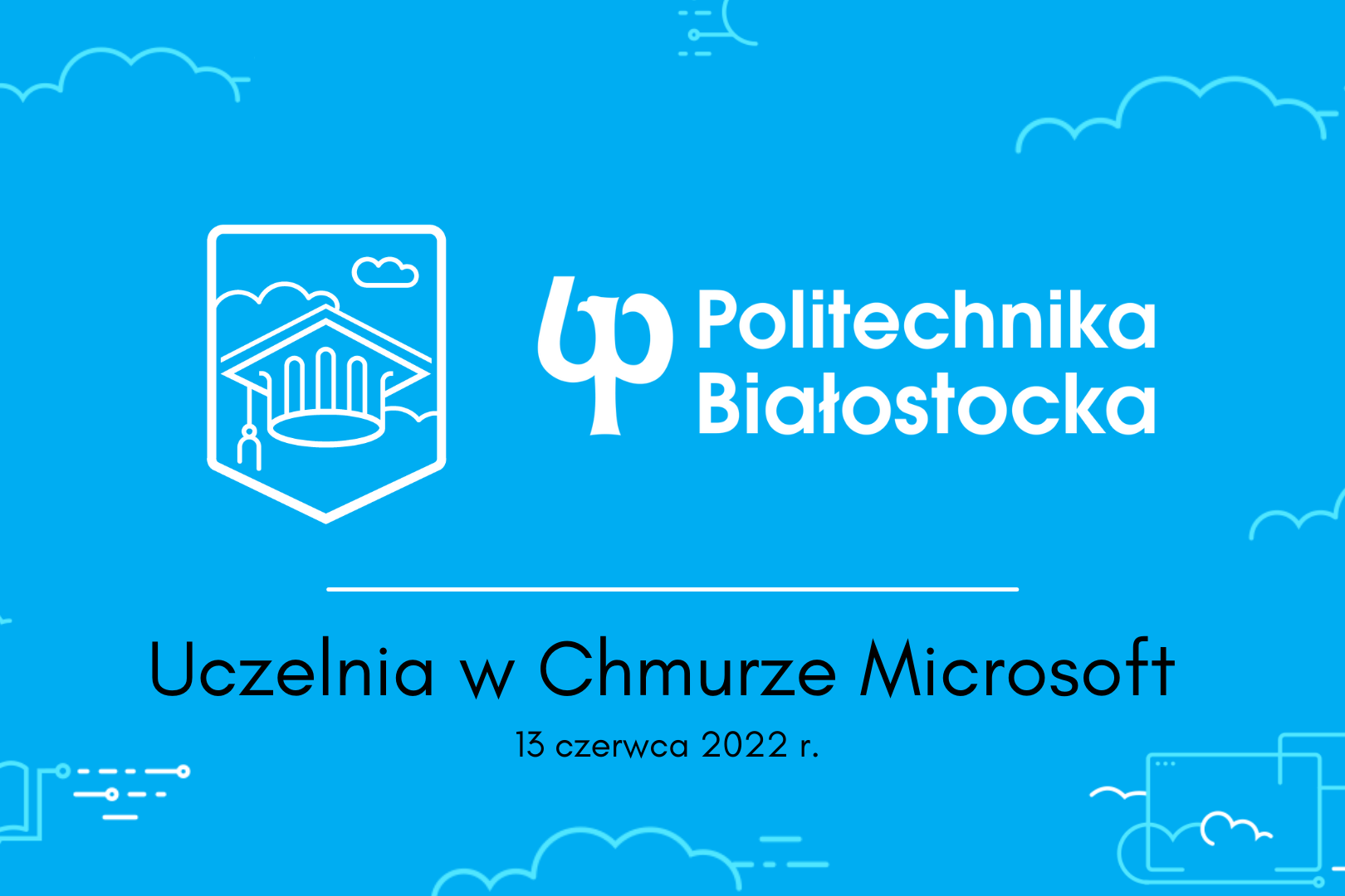Politechnika Białostocka wyróżniona prestiżowym tytułem „Uczelnia w Chmurze Microsoft”