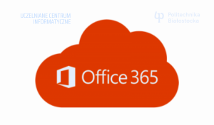 Reset haseł do Office 365 – ważne informacje dla pracowników i studentów