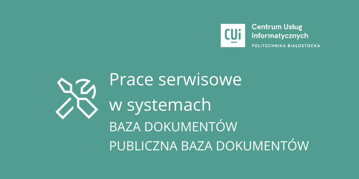 Prace serwisowe w systemach Baza Dokumentów i Publiczna Baza Dokumentów – 17.07