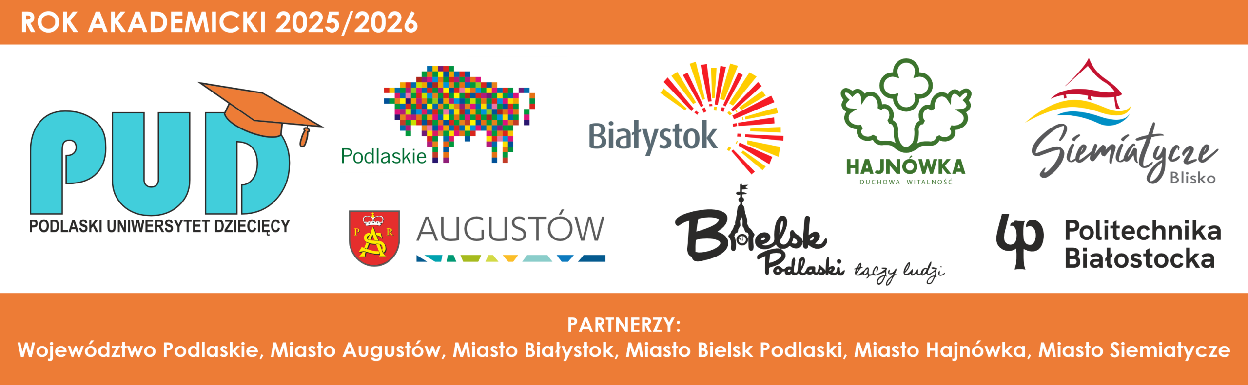 Rok akademicki 2025/2026, partnerzy: Województwo Podlaskie, Miasto Augustów, Miasto Białystok, Miasto Bielsk Podlaski, Miasto Hajnówka, Miasto Siemiatycze