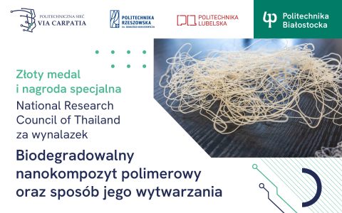 Wynalazek Biodegradowalny nanokompozyt polimerowy oraz sposób jego wytwarzania zdobył złoty medal oraz nagrodę specjalną National Research Council of Thailand