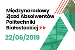 Międzynarodowy Zjazd Absolwentów Politechniki Białostockiej - Absolwentalia