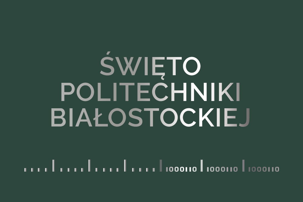 zielony baner z napisem Święto Politechniki Białostockiej