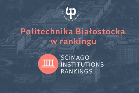 Politechnika Białostocka w rankingu Scimago Institutions Rankings 2022