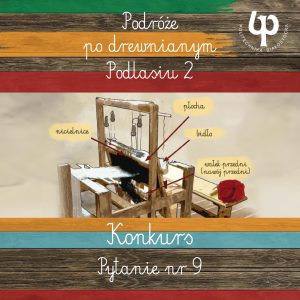 konkurs Podróże po drewnianym Podlasiu 2