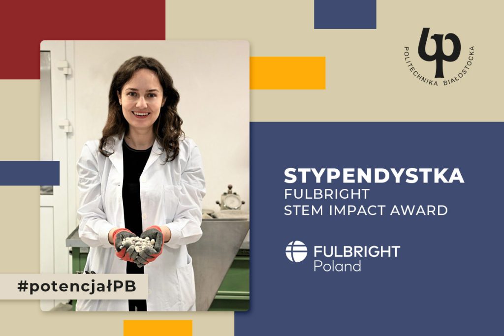 Dr inż. Katarzyna Kalinowska-Wichrowska otrzymała stypendium Fulbright STEM Impact Award 2022-23