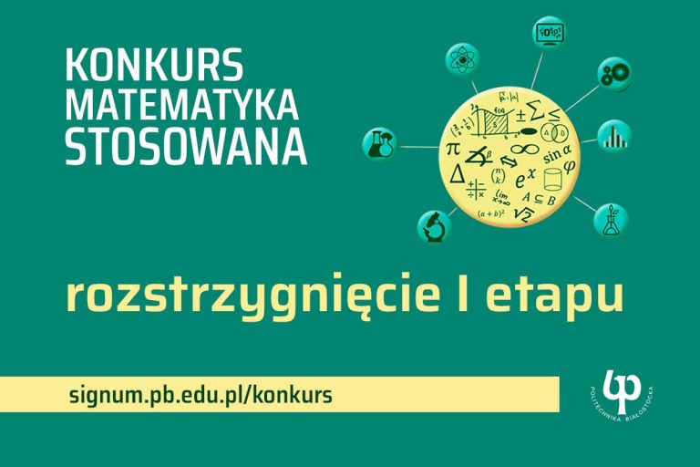 „Matematyka Stosowana” – Znamy Półfinalistów - Politechnika Białostocka ...