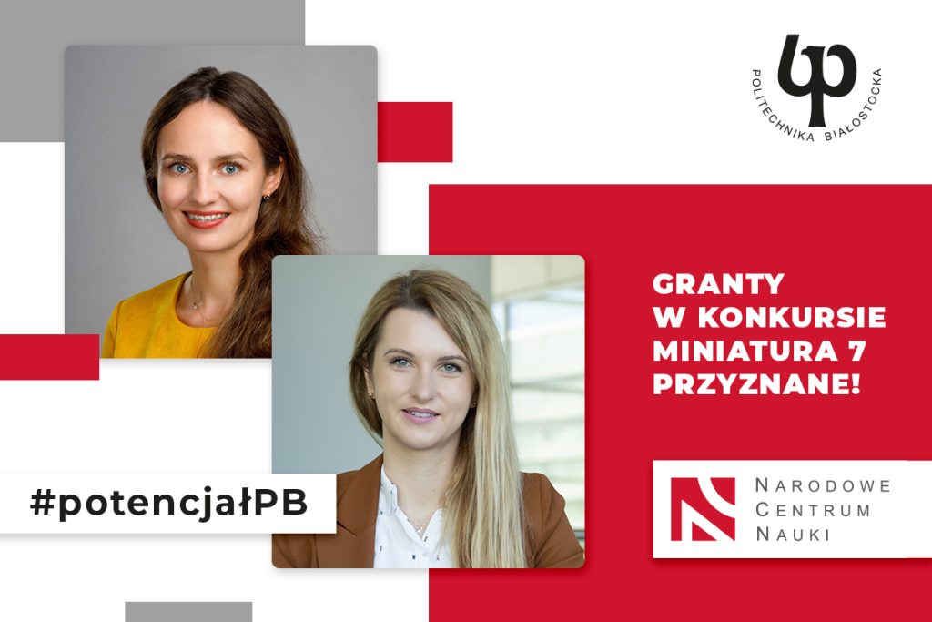 Narodowe Centrum Nauki przyznało dofinansowanie dwóm projektom z Politechniki Białostockiej w ramach konkursu MINIATURA 7