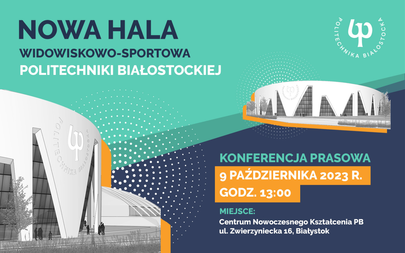 Politechnika Białostocka otrzyma 105 733 601 zł dofinansowania do budowy hali widowiskowo-sportowej na kampusie Uczelni
