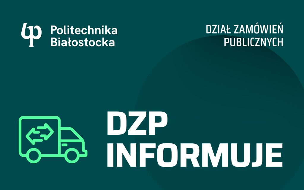 Nowe zarządzenie w sprawie udzielania zamówień publicznych w Politechnice Białostockiej