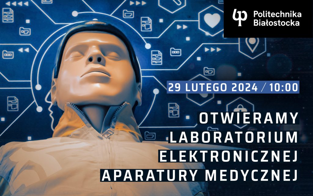 Politechnika Białostocka otworzy Laboratorium Elektronicznej Aparatury Medycznej