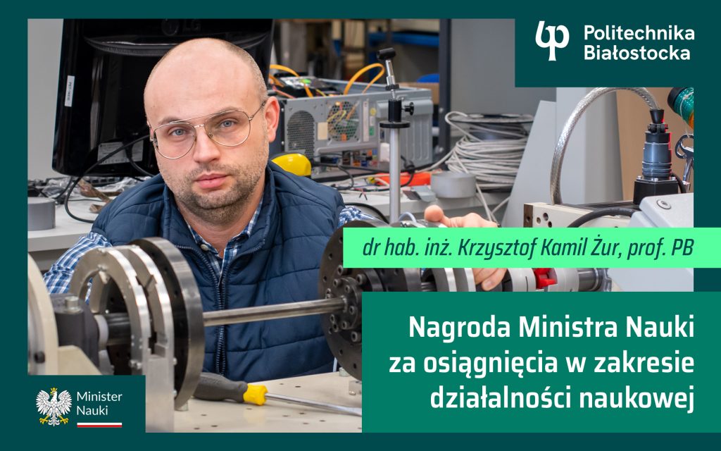Dr hab. inż. Krzysztof Kamil Żur, prof. PB otrzymał nagrodę Ministra Nauki