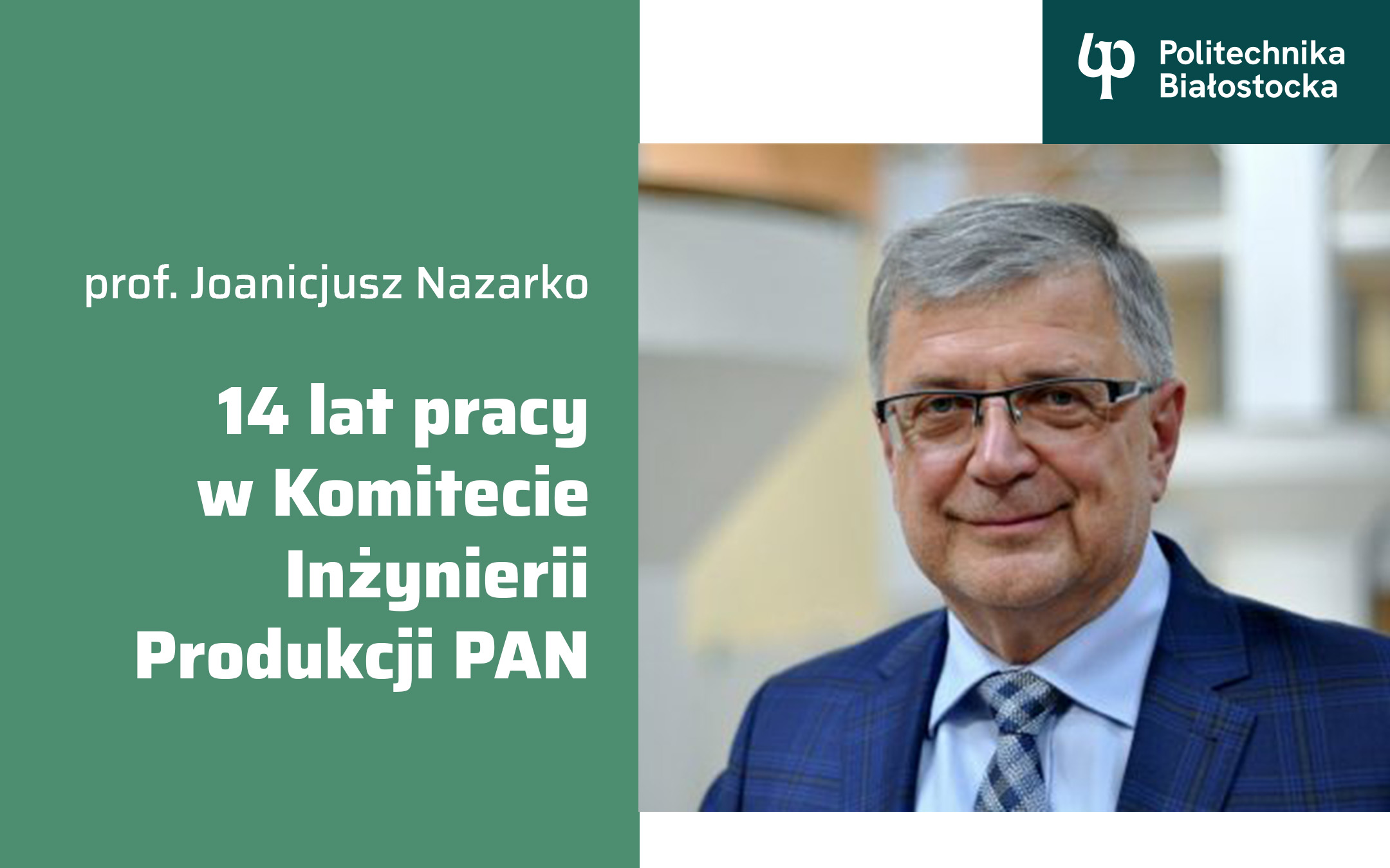 grafika z użyciem zdjęcia Joanicjusza Nazarko i napisem 14 lat pracy w Komitecie Inżynierii Produkcji PAN