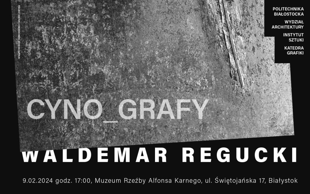Dr hab. Waldemar Regucki, prof. PB wystawia CYNO_GRAFY w Muzeum Rzeźby Alfonsa Karnego