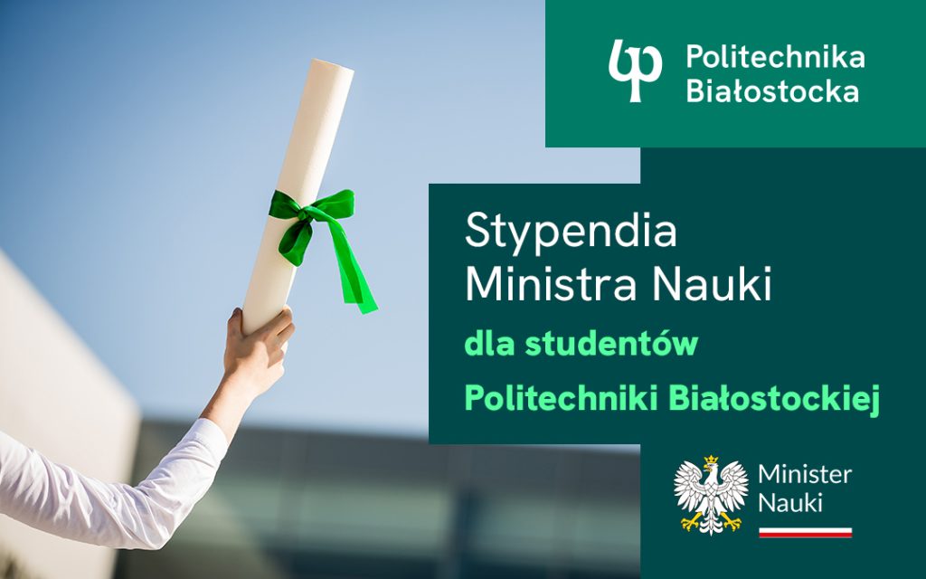 Stypendia Ministra Nauki na rok akademicki 2023/2024 dla studentów Politechniki Białostockiej