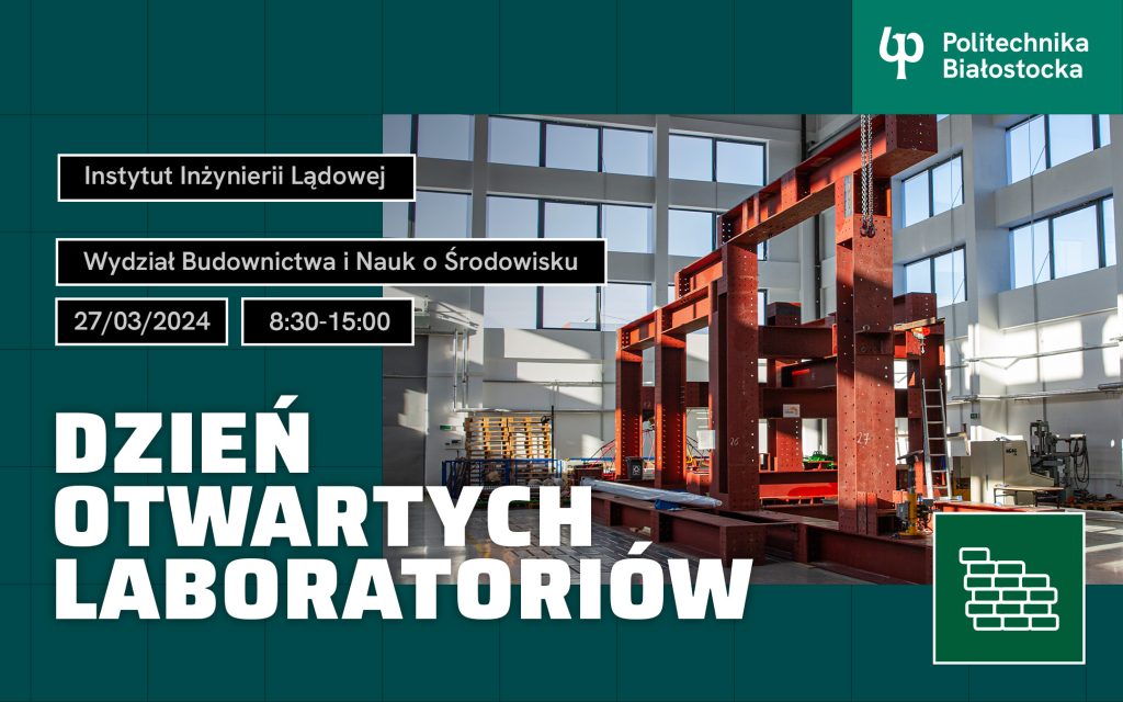Dzień otwartych laboratoriów w Instytucie Inżynierii Lądowej Wydziału Budownictwa i Nauk o Środowisku