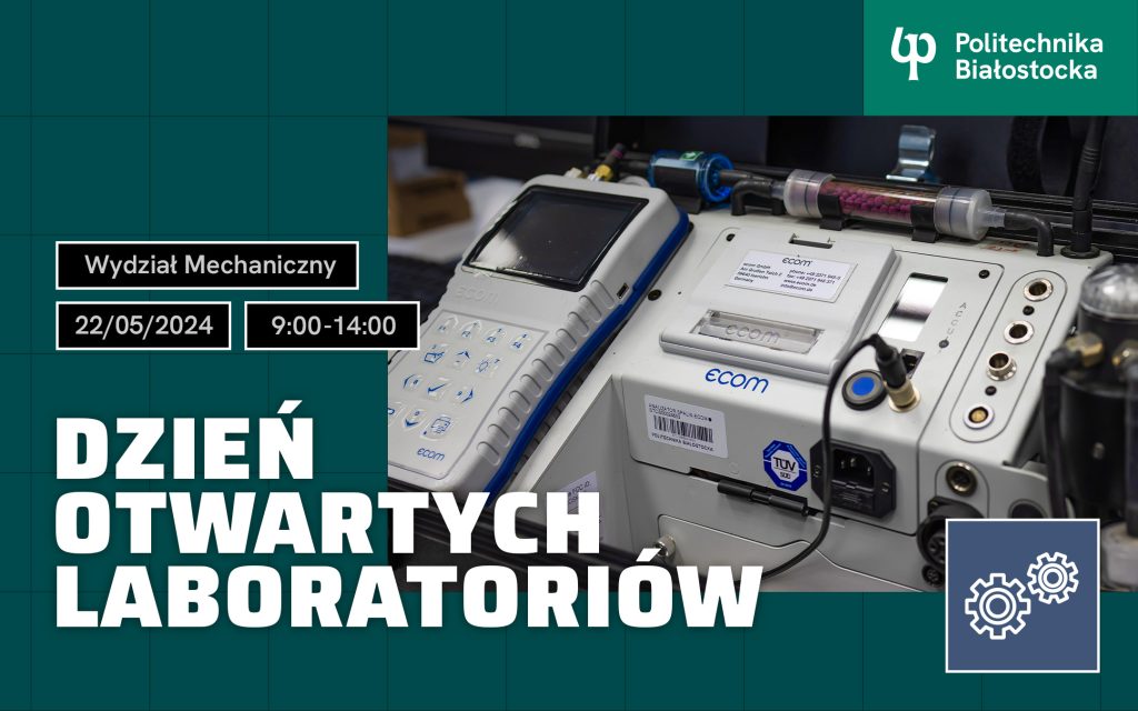 Dzień otwartych laboratoriów na Wydziale Mechanicznym Politechniki Białostockiej