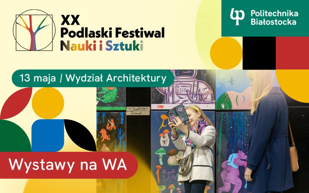 Ponad 20 wystaw na XX PFNiS! Zaprasza Wydział Architektury Politechniki Białostockiej
