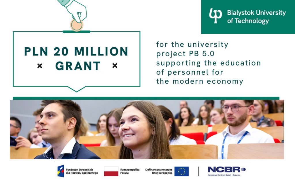 Bialystok University of Technology will receive PLN 20 million for the PB 5.0 project to support the education of personnel for the modern economy