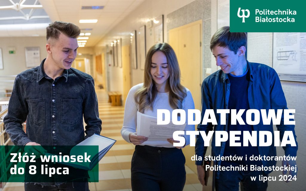 Dodatkowe stypendia dla studentów i doktorantów Politechniki Białostockiej w 2024 r.
