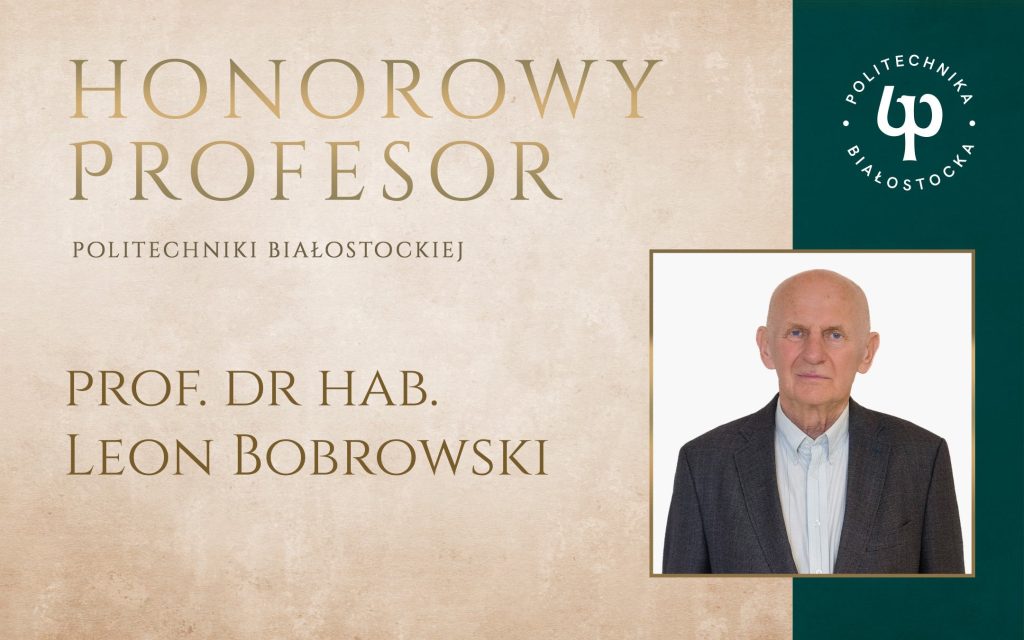 Uroczystość nadania tytułu Honorowego Profesora Politechniki Białostockiej prof. Bobrowskiemu