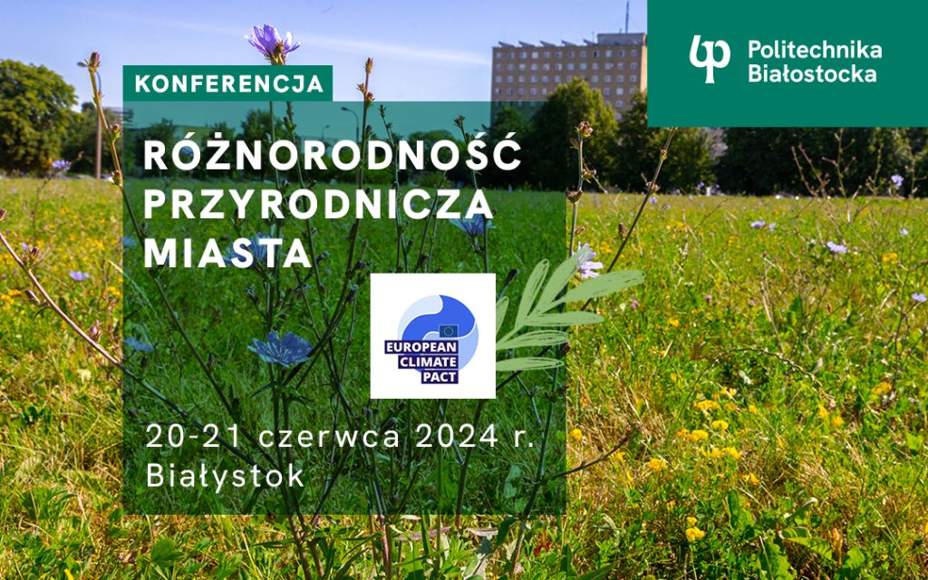 Konferencja „Różnorodność przyrodnicza miasta” na Wydziale Budownictwa i Nauk o Środowisku Politechniki Białostockiej