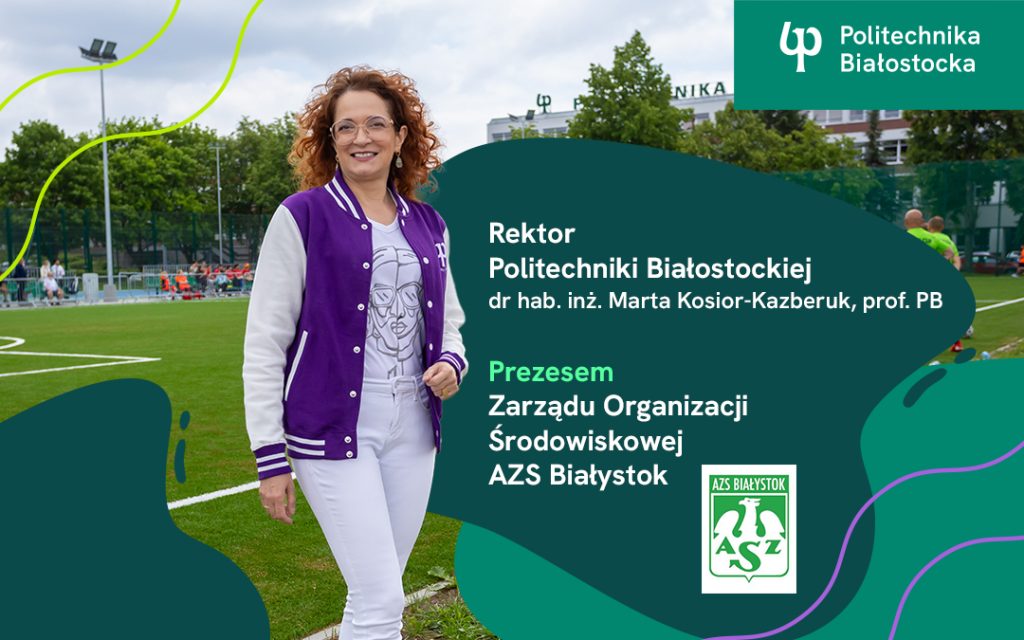 Dr hab. inż. Marta Kosior-Kazberuk, prof. PB Prezesem Zarządu Organizacji Środowiskowej AZS Białystok