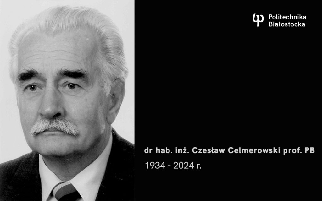 Zmarł profesor Czesław Celmerowski – były Dziekan Wydziału Mechanicznego Politechniki Białostockiej