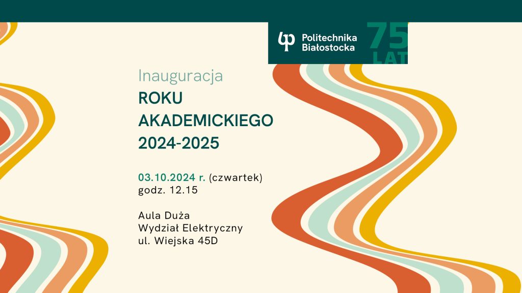 Inauguracja Roku Akademickiego 2024/2025 w Politechnice Białostockiej