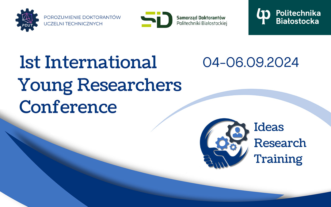 Pierwsza Międzynarodowa Konferencja Młodych Naukowców: Pomysły, Badania, Szkolenia - grafika