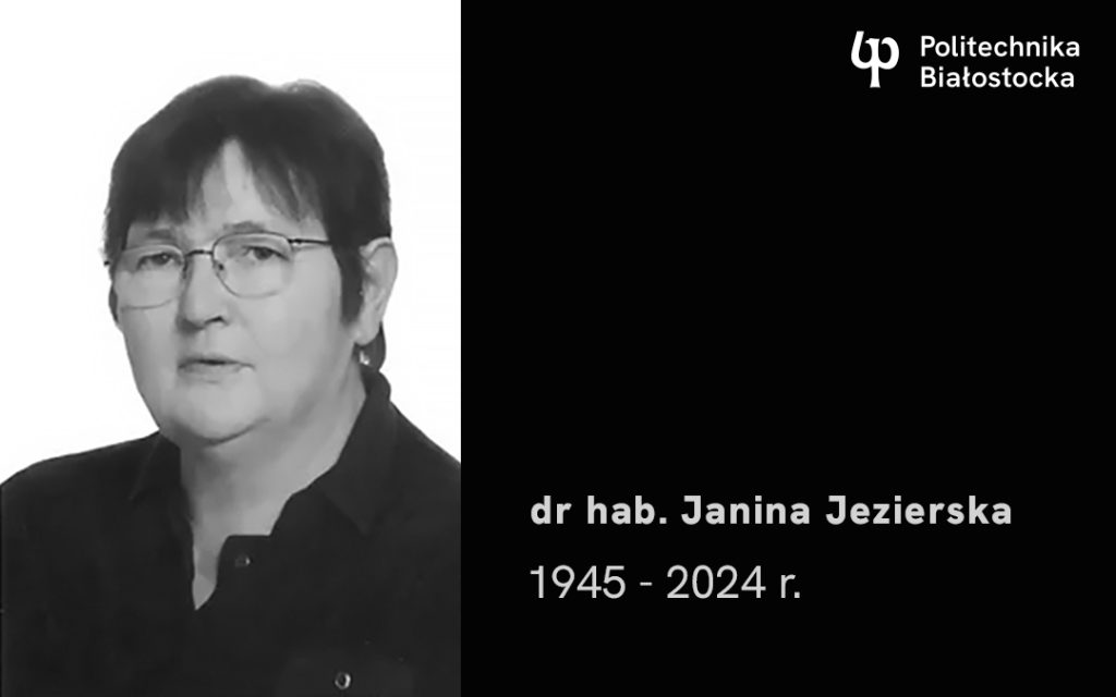 Zmarła dr hab. Janina Jezierska, wieloletni pracownik badawczo-dydaktyczny Wydziału Architektury Politechniki Białostockiej