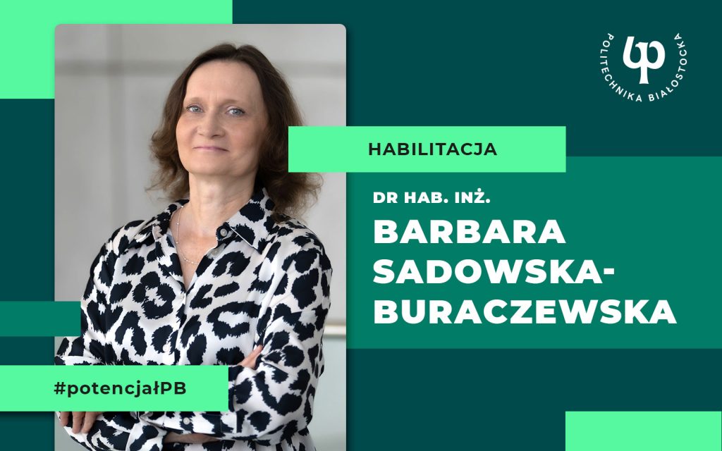 Habilitacja dr inż. Barbary Sadowskiej-Buraczewskiej