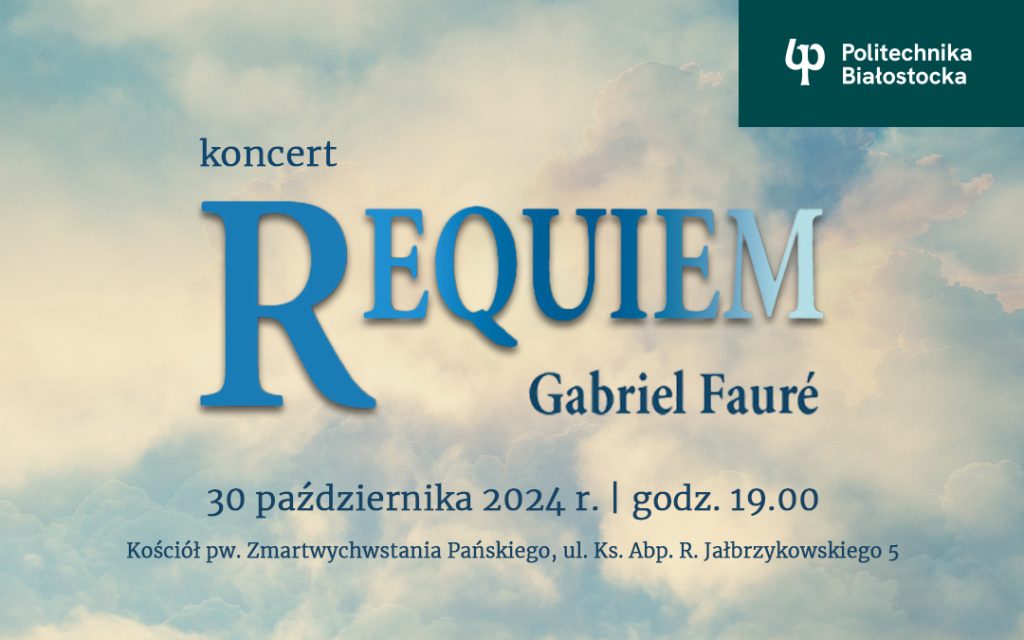 Chór Politechniki Białostockiej wykona Requiem Gabriela Fauré
