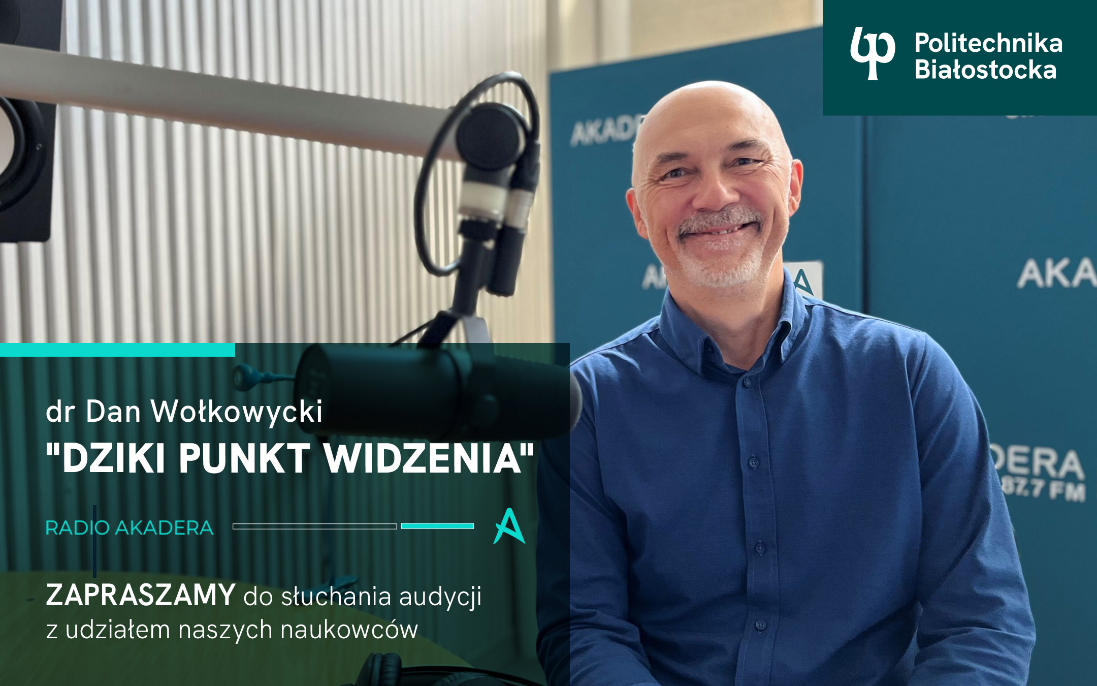 Audycja „Dziki punkt widzenia” - prowadzi dr Dan Wołkowycki w Radiu Akadera.