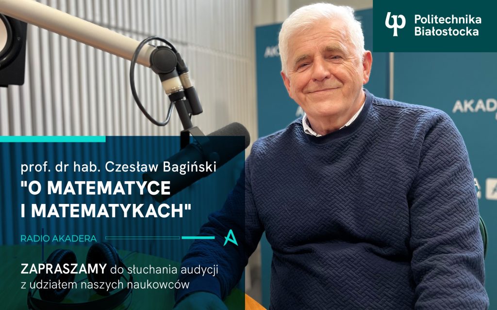 Prof. Czesław Bagiński w Radiu Akadera mówi „O matematyce i matematykach”