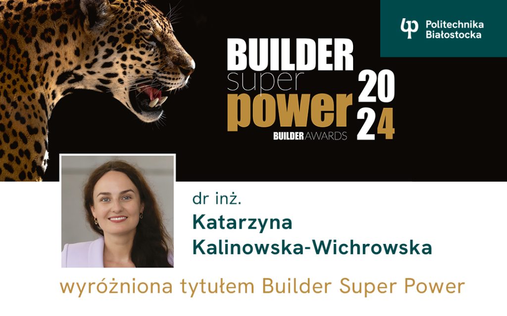 Dr inż. Katarzyna Kalinowska-Wichrowska laureatką wyróżnienia Builder Super Power