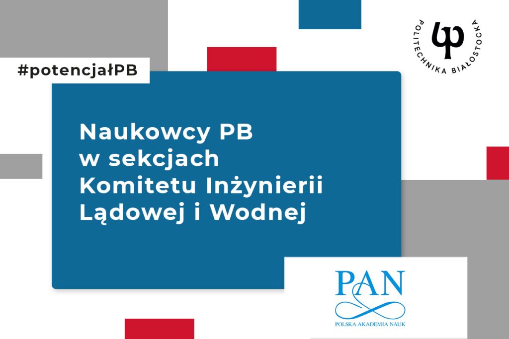 Naukowcy PB w sekcjach Komitetu Inżynierii Lądowej i Wodnej PAN