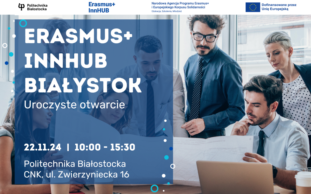 W Politechnice Białostockiej powstanie Centrum Innowacji Programu Erasmus+ InnHub Białystok