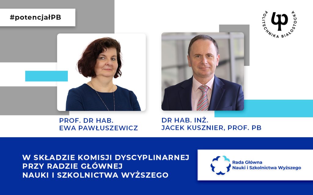 Profesorowie Politechniki Białostockiej członkami Komisji Dyscyplinarnej przy Radzie Głównej Nauki i Szkolnictwa Wyższego