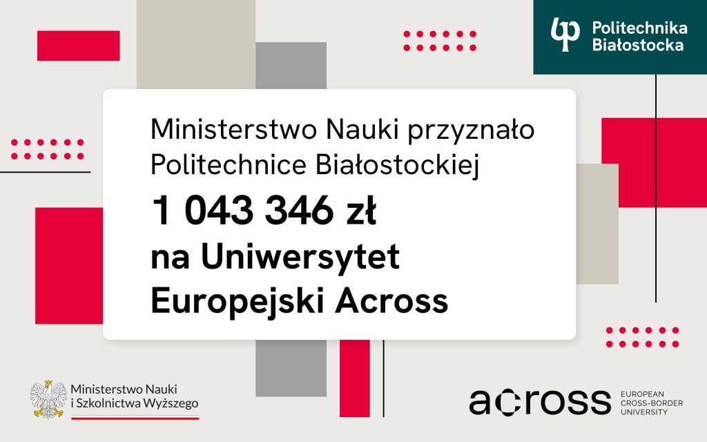 Politechnika Białostocka otrzymała dodatkowe 1 043 347 zł na Uniwersytet Europejski Across