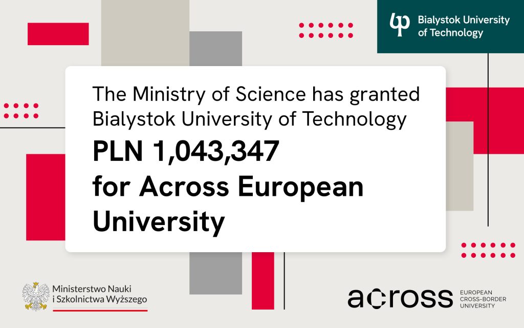Bialystok University of Technology received an additional PLN 1,043,347 for the European University Across