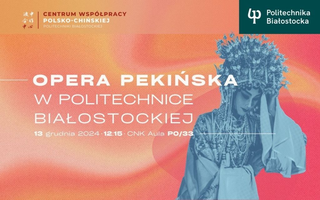 Kolorowy świat opery pekińskiej w Politechnice Białostockiej