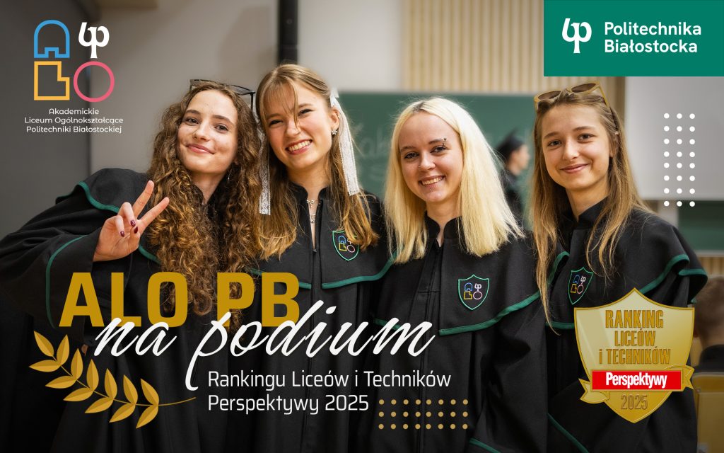 Ranking liceów Perspektywy 2025. Akademickie Liceum Ogólnokształcące Politechniki Białostockiej awansowało o 80 pozycji