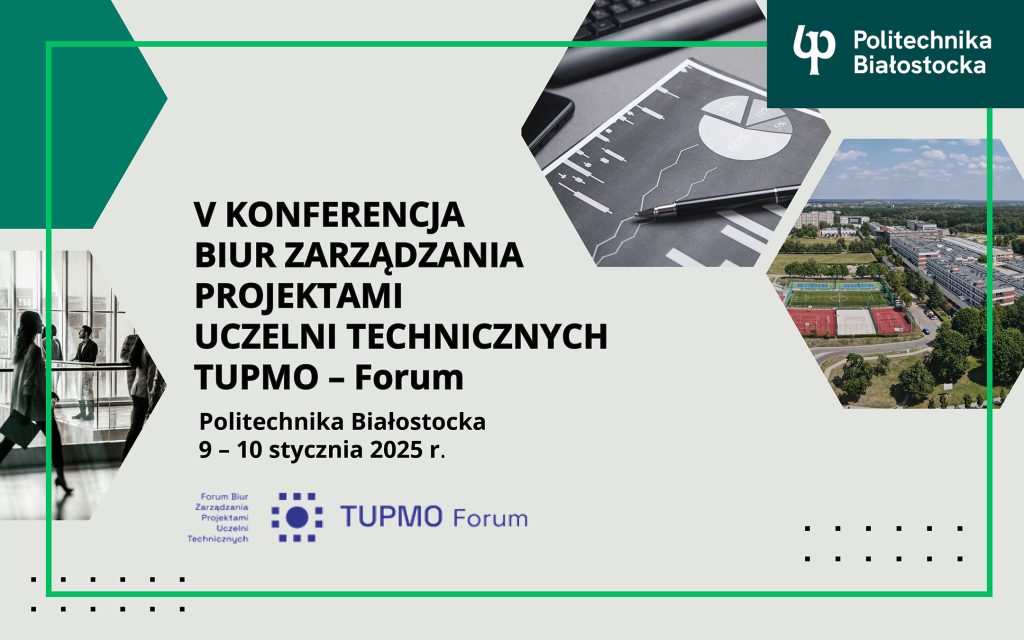 V Konferencja Biur Zarządzania Projektami Uczelni Technicznych TUPMO – FORUM w Politechnice Białostockiej