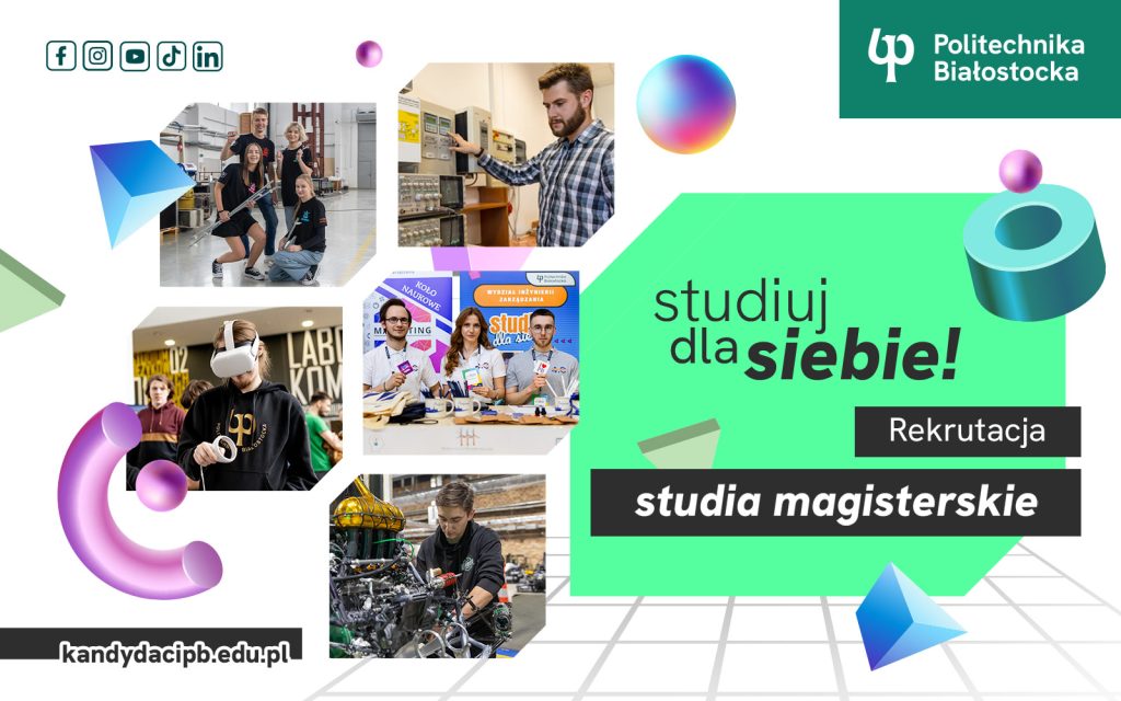 Rekrutacja na studia magisterskie w Politechnice Białostockiej od 13 stycznia do 10 lutego 2025 r.