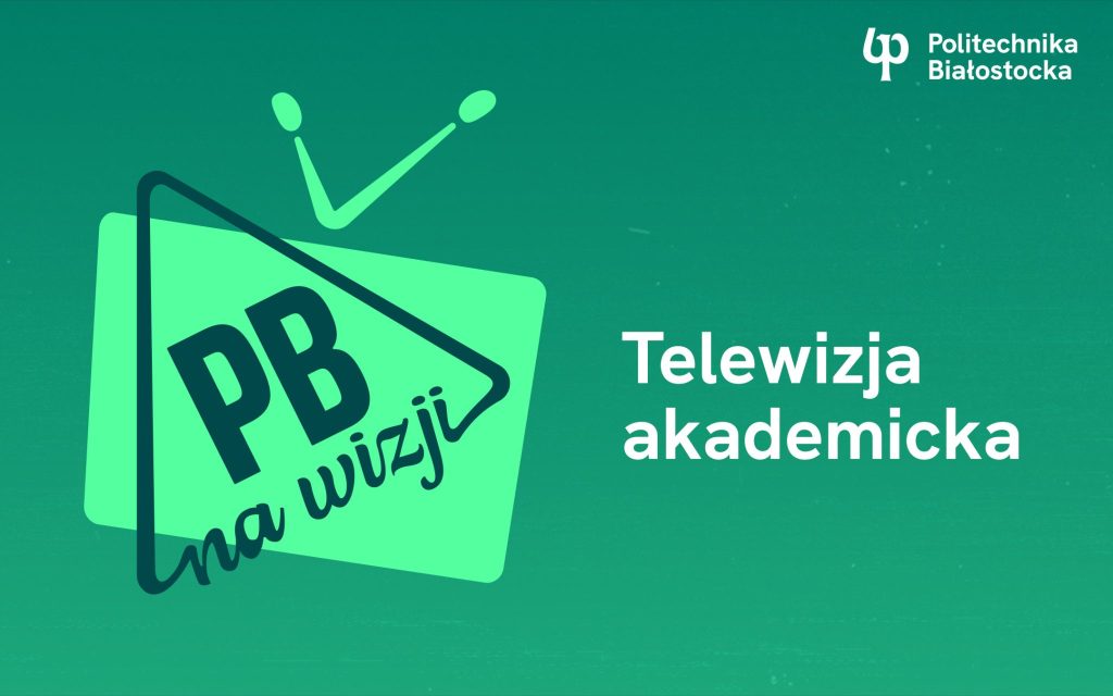 PB na wizji. Aktualności studenckie z Politechniki Białostockiej – telewizja akademicka z PB