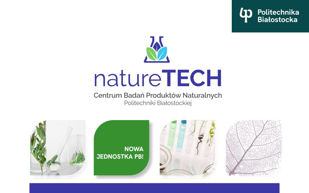 Centrum Badań Produktów Naturalnych natureTECH w Politechnice Białostockiej